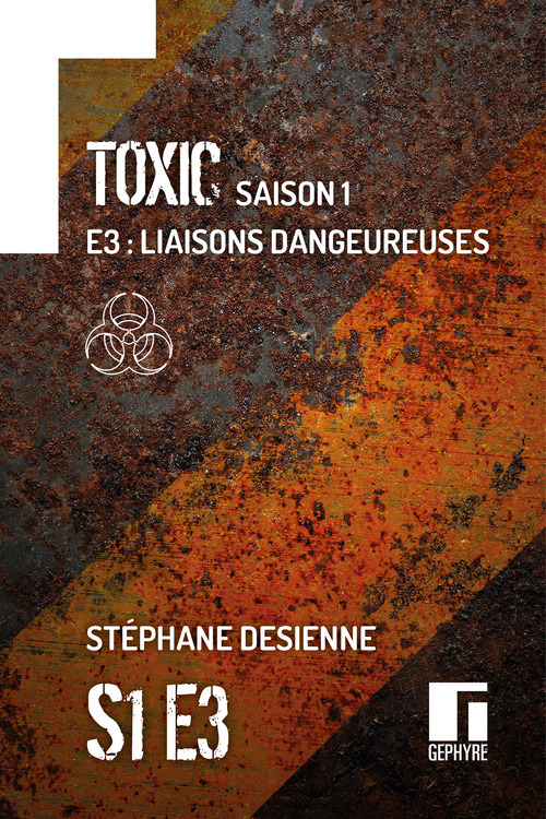 Couverture ebook de Toxic Saison 1 Épisode 3, de Stéphane Desienne