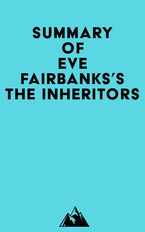 ebook cover of Summary of Eve Fairbanks's The Inheritors, by Everest Media
