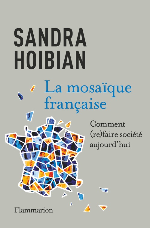 ebook cover of La mosaïque française. Comment (re)faire société aujourd'hui, by Sandra Hoibian