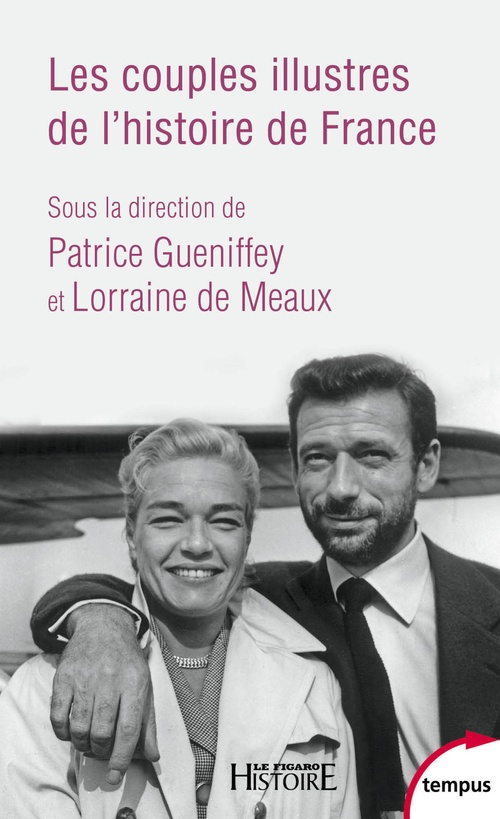 Couverture ebook de Les couples illustres de l'histoire de France, de Patrice Gueniffey, Lorraine de Meaux