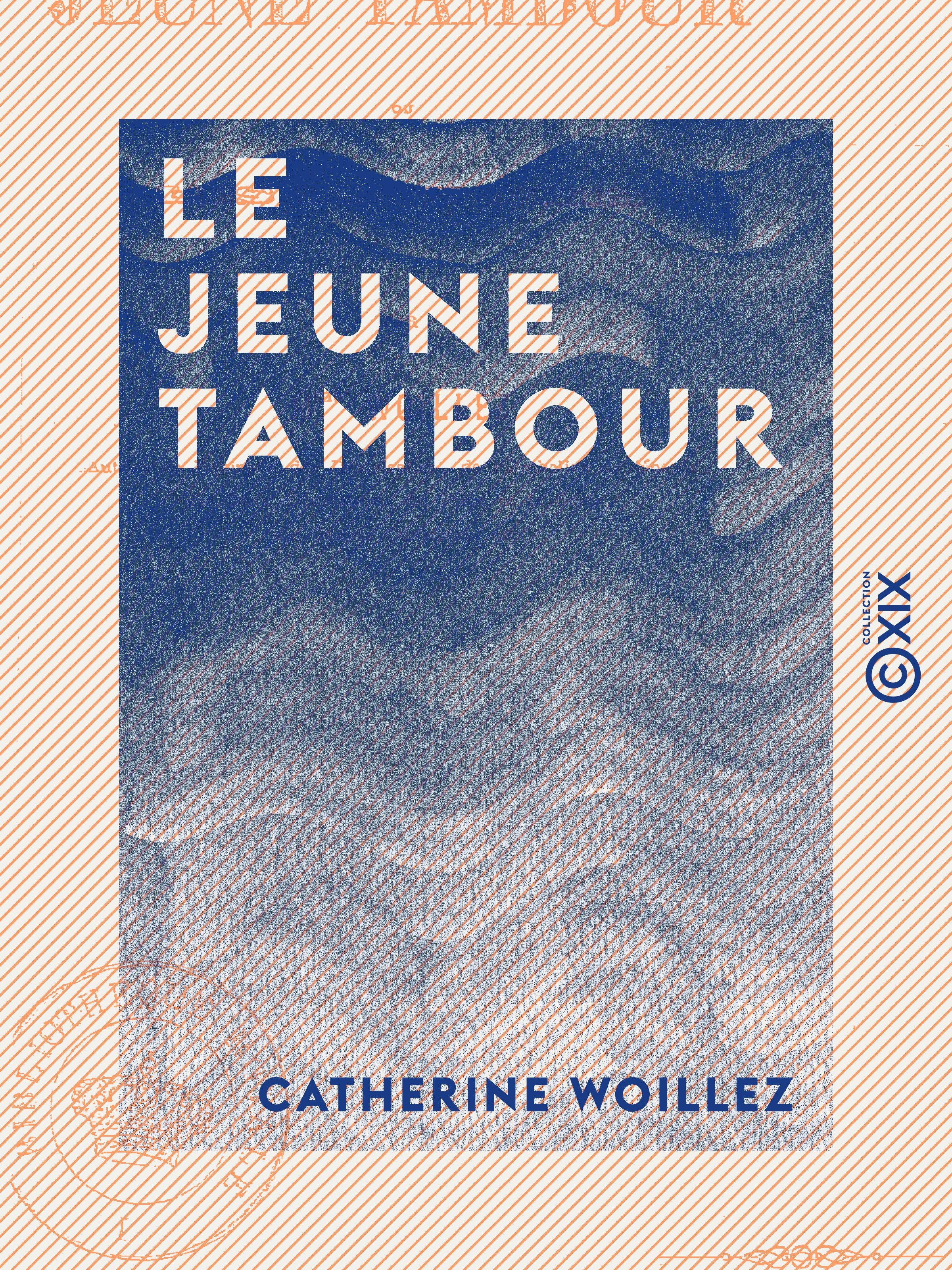 Couverture ebook de Le Jeune Tambour - Ou les Deux Amis, de Catherine Woillez