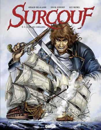 Couverture ebook de Surcouf - Tome 03, de Arnaud Delalande, Guy Michel, Erick Surcouf