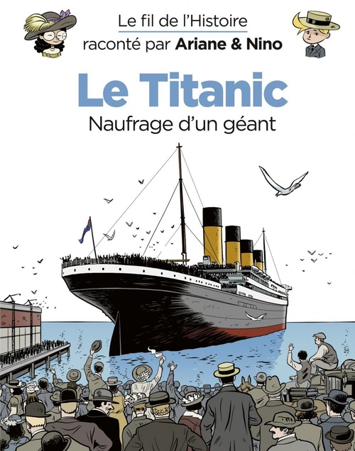 ebook cover of Le fil de l'Histoire raconté par Ariane & Nino - Tome 19 - Le Titanic, by Sylvain Savoia, Fabrice Erre