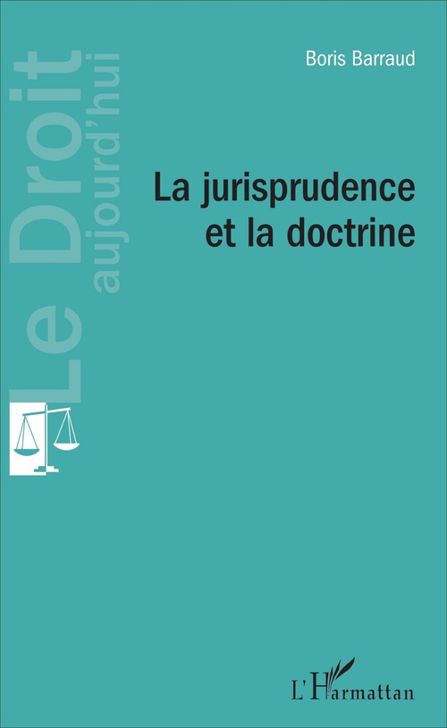 Couverture ebook de La jurisprudence et la doctrine, de Boris Barraud