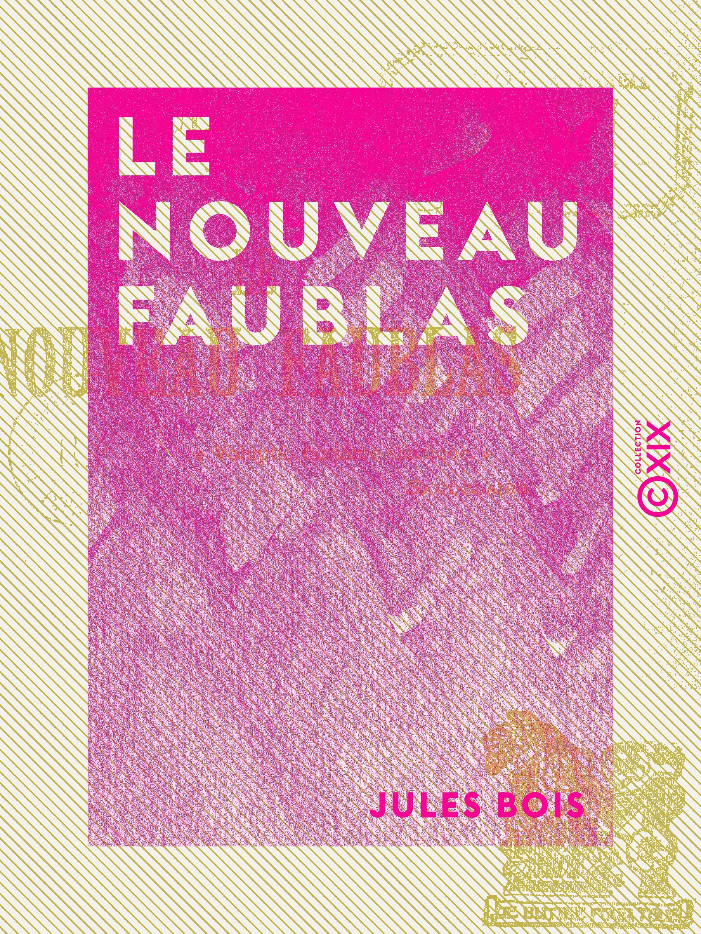 Couverture ebook de Le Nouveau Faublas, de Jules Bois