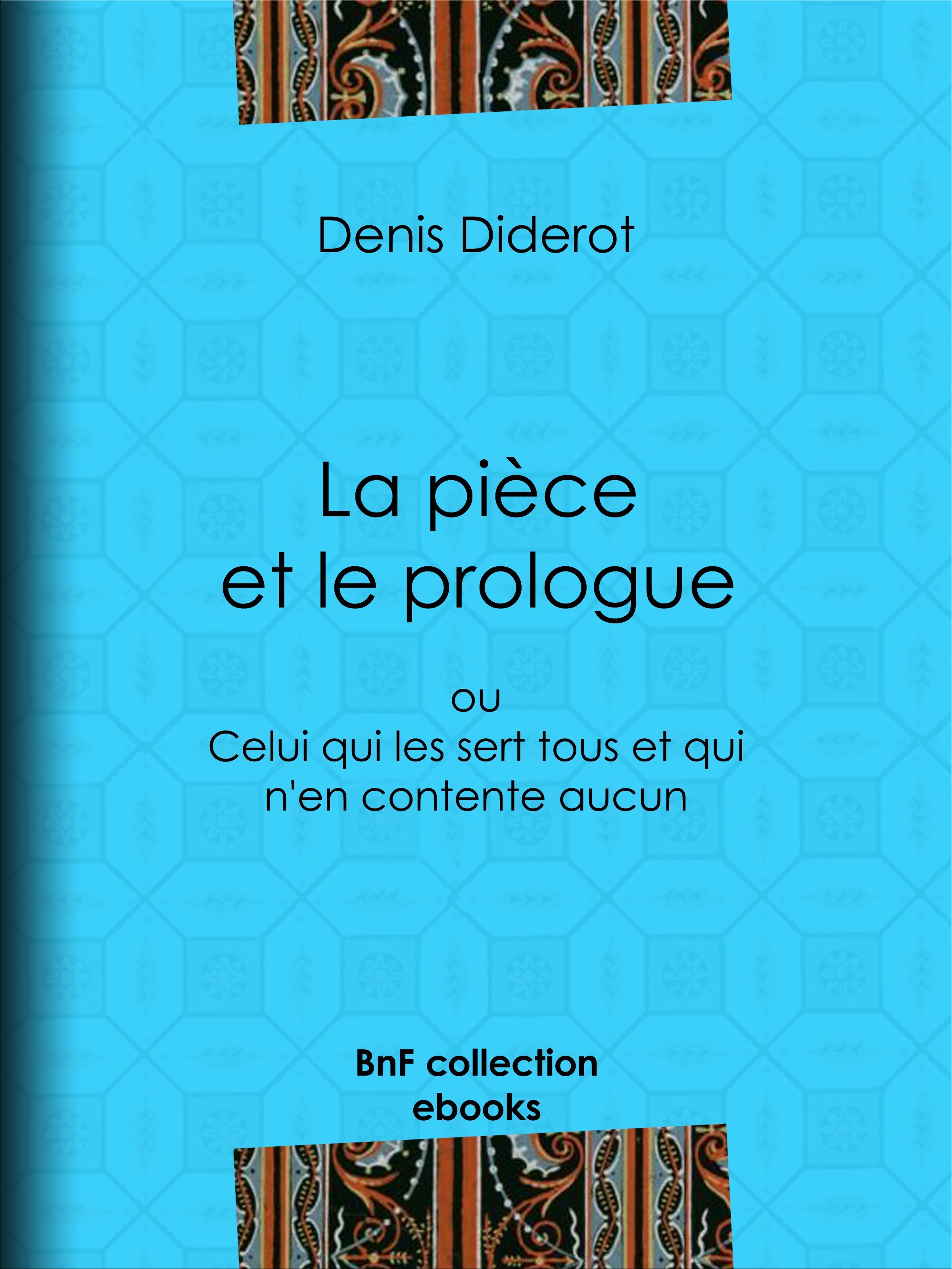 ebook cover of La pièce et le prologue, by Denis Diderot