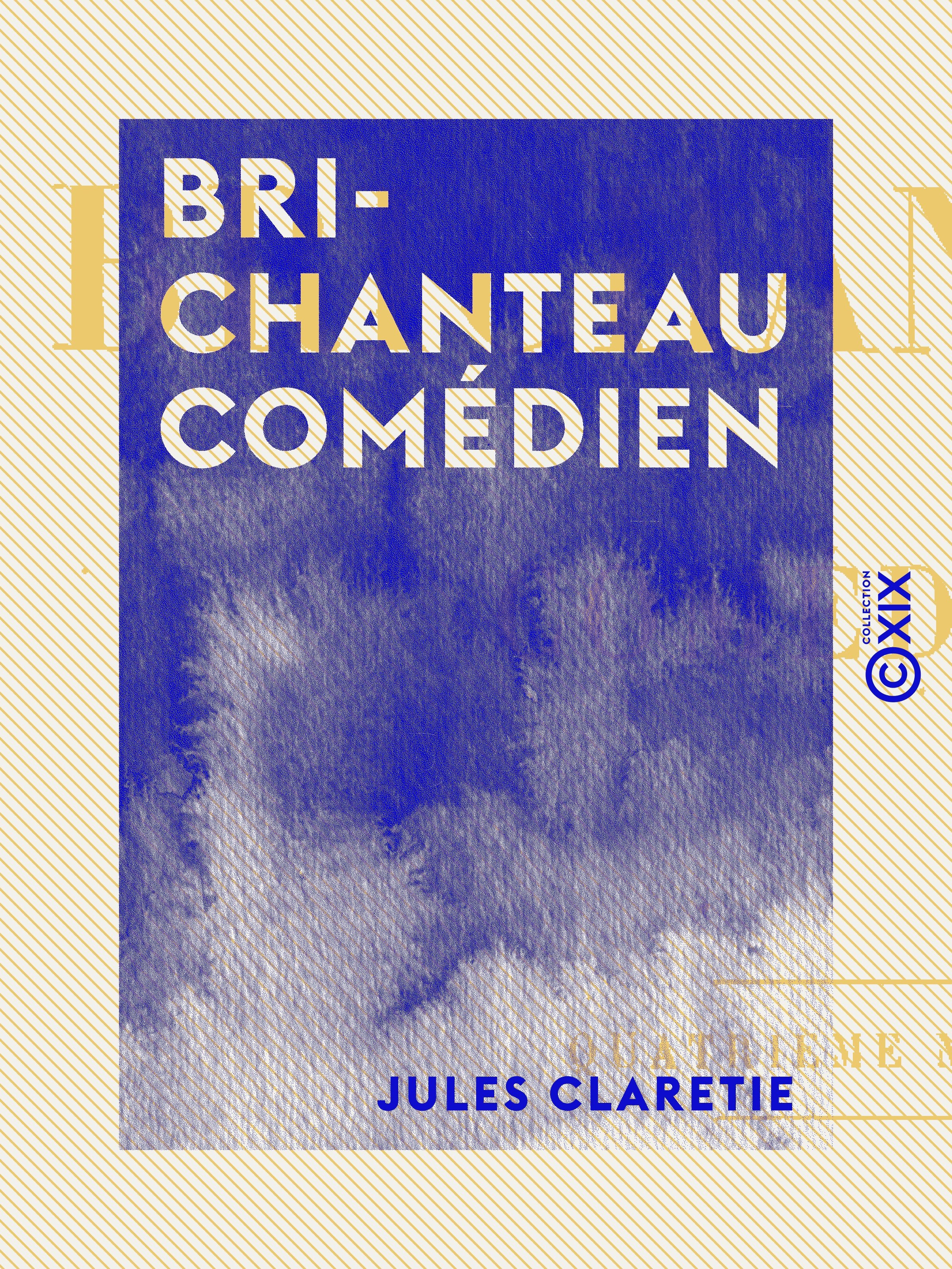 Couverture ebook de Brichanteau comédien, de Jules Claretie