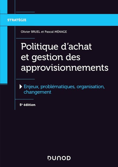 Couverture ebook de Politique d'achat et gestion des approvisionnements - 5e éd., de Olivier Bruel, Pascal Ménage