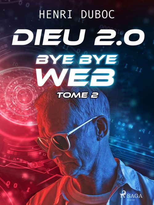 Couverture ebook de Dieu 2.0 - Tome 2 : Bye Bye Web, de Henri Duboc