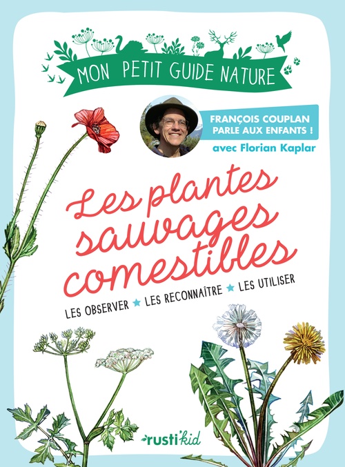 Couverture ebook de Les plantes sauvages comestibles, de François Couplan, Florian Kaplar, Maud Bihan