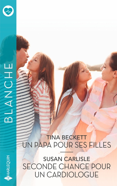 ebook cover of Un papa pour ses filles - Seconde chance pour un cardiologue, by Tina Beckett, Susan Carlisle