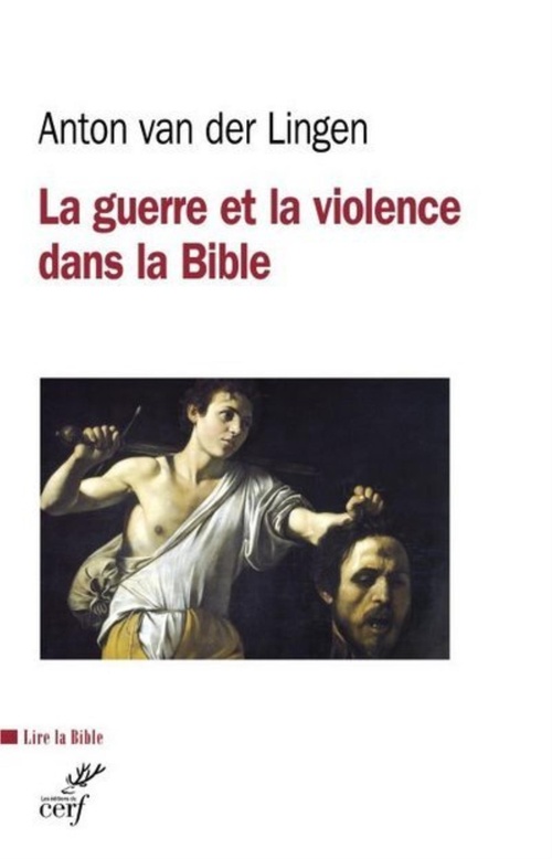Couverture ebook de LA GUERRE ET LA VIOLENCE DANS LA BIBLE, de Anton Van Der Lingen