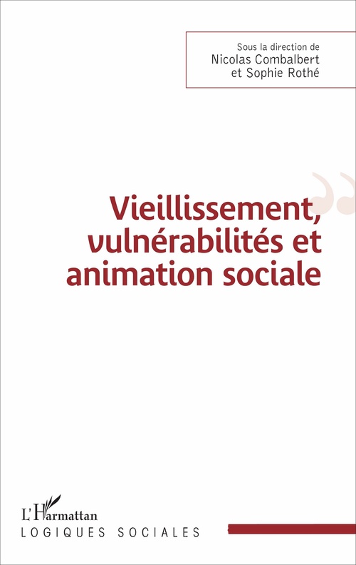 Couverture ebook de Vieillissement, vulnérabilité et animation sociale, de Nicolas Combalbert, Sophie Rothé