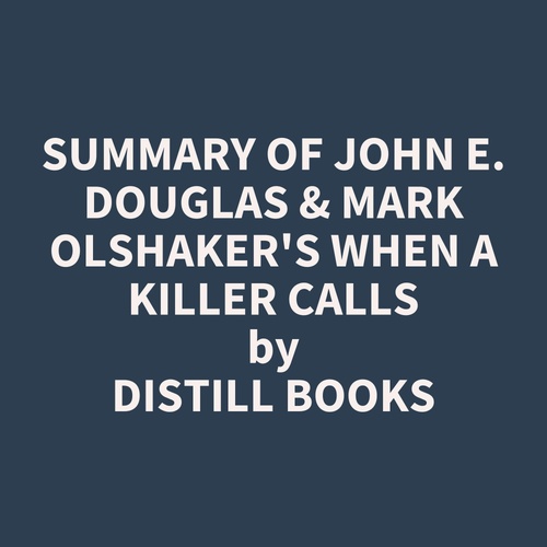 Couverture audiobook de Summary of John E. Douglas & Mark Olshaker's When a Killer Calls, de Distill Books