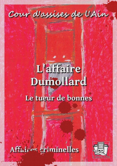 Couverture ebook de L'affaire Dumollard, de Cour D'Assises De L'Ain