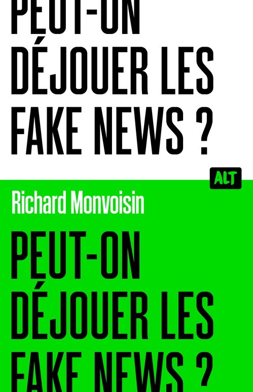 ebook cover of Peut-on déjouer les fake news ? / Collection ALT, by Richard Monvoisin