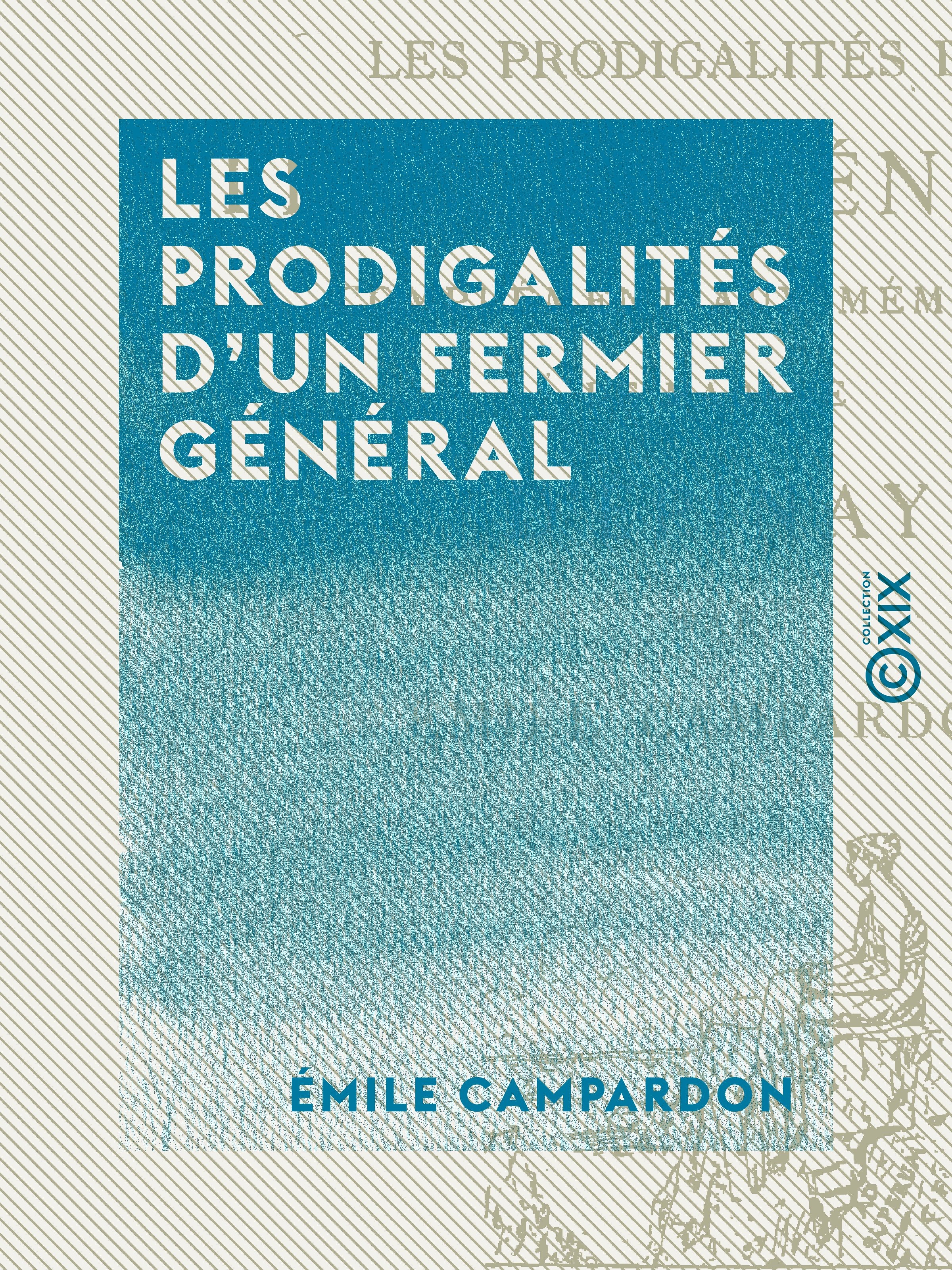 ebook cover of Les Prodigalités d'un fermier général, by Emile Campardon