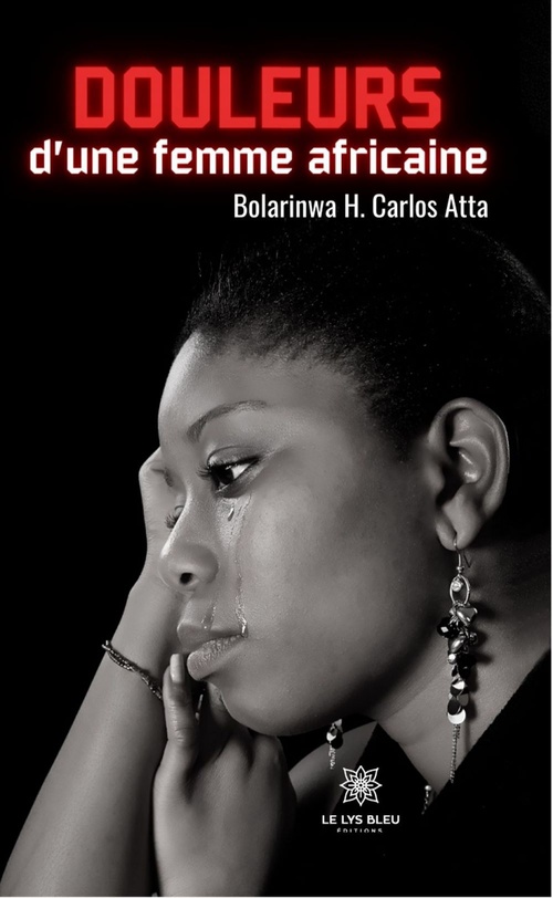Couverture ebook de Douleurs d'une femme africaine, de Bolarinwa H. Carlos Atta