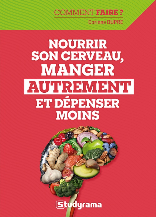 Couverture ebook de Nourrir son cerveau, manger autrement et dépenser moins, de Corinne Dupré