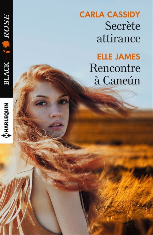 Couverture ebook de Secrète attirance - Rencontre à Cancún, de Carla Cassidy, Elle James
