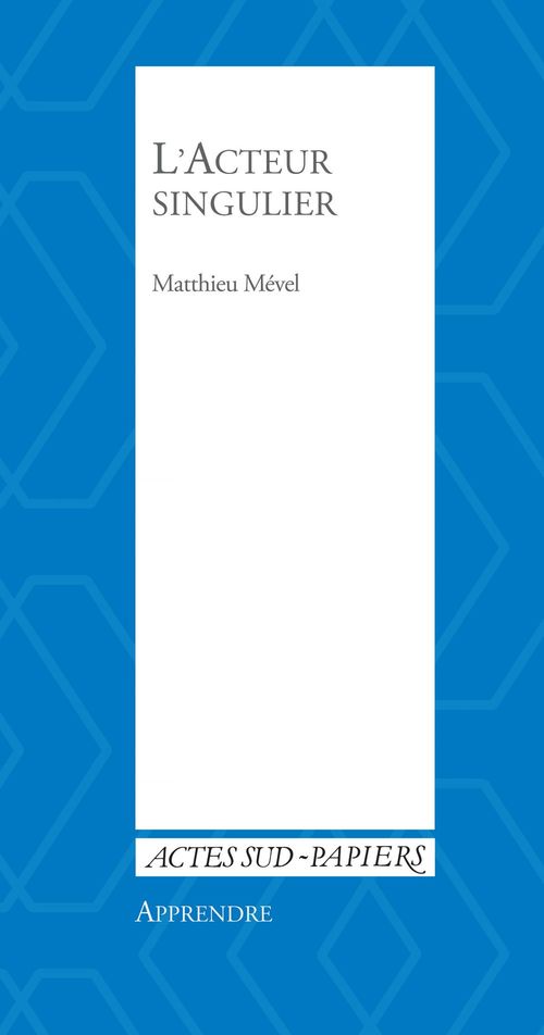 ebook cover of Apprendre 38 : L'Acteur singulier, by Matthieu Mével