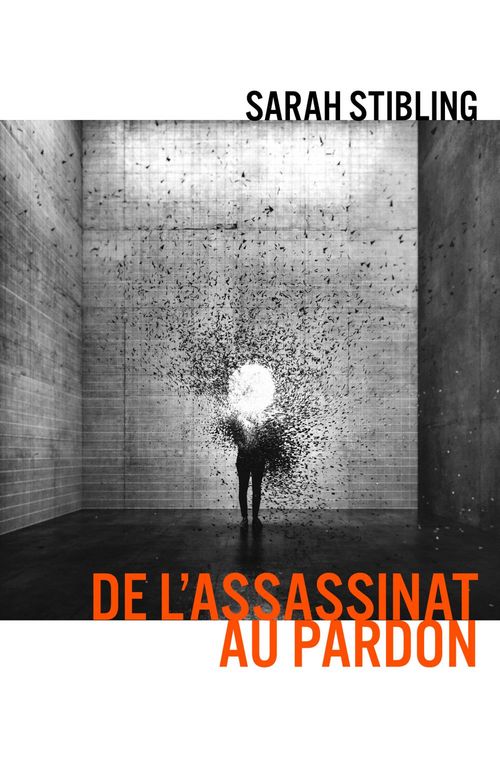 ebook cover of De l'Assassinat au pardon, by Sarah Stibling