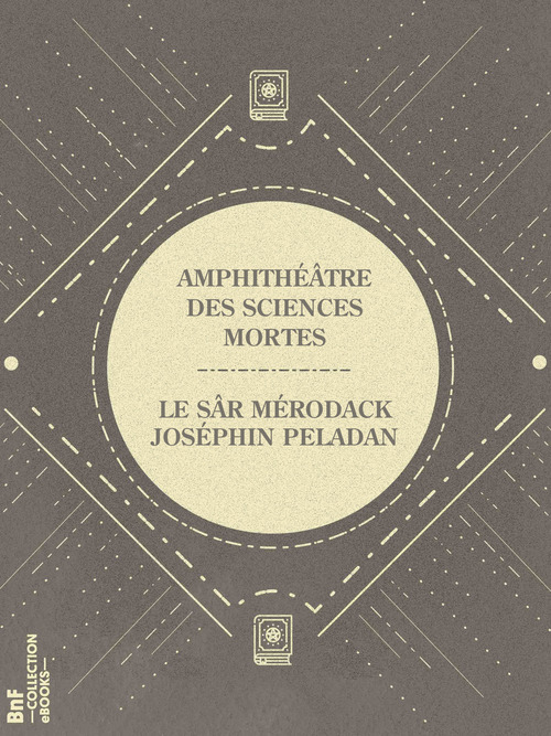 Couverture ebook de Amphithéâtre des sciences mortes, de Le Sar Merodack Josephin Peladan