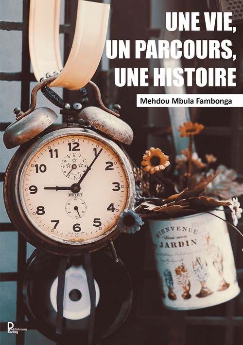 ebook cover of Une vie, un parcours, une histoire, by Mehdou Mbula fambonga