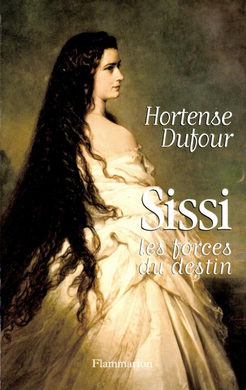 ebook cover of Sissi, les forces du destin, by Hortense Dufour