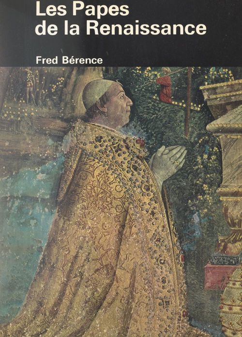 ebook cover of Les Papes de la Renaissance, by Fred Berence