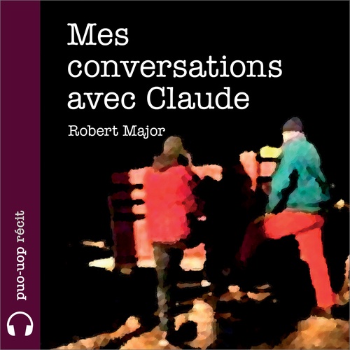 audiobook cover of Mes conversations avec Claude, by Robert Major