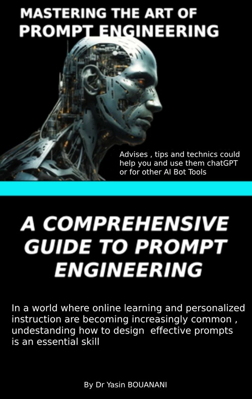 Couverture ebook de MASTERING THE ART OF QUESTIONS - PROMPT ENGINEERING, de Dr Yasin Bouanani