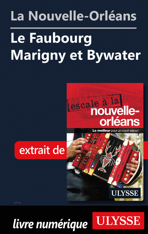 Couverture ebook de La Nouvelle-Orléans - Le Faubourg Marigny et Bywater, de Collectif
