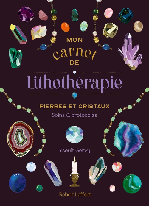 ebook cover of Mon Carnet de lithothérapie - Pierres et cristaux, soins et protocoles, by Yseult Gervy
