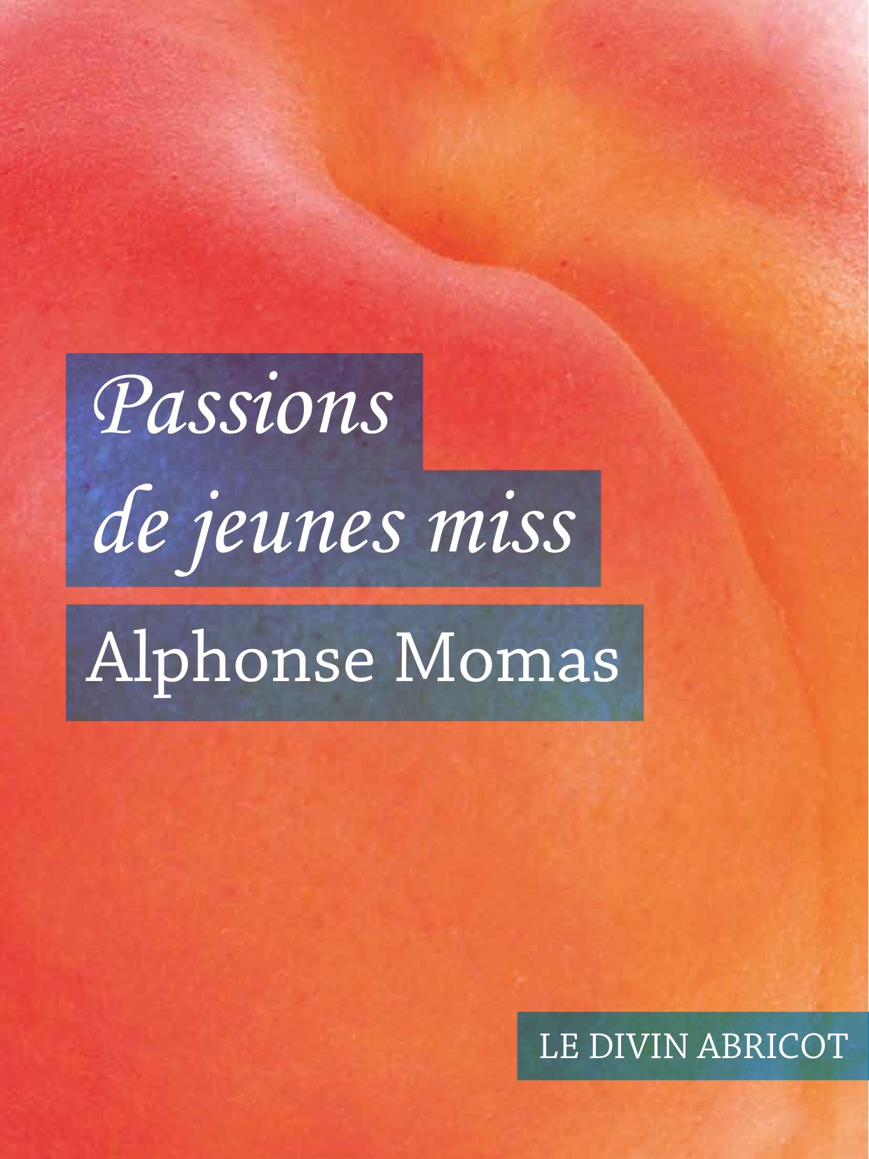 ebook cover of Passions de jeunes miss (érotique), by Alphonse Momas