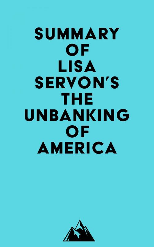 Couverture ebook de Summary of Lisa Servon's The Unbanking of America, de Everest Media