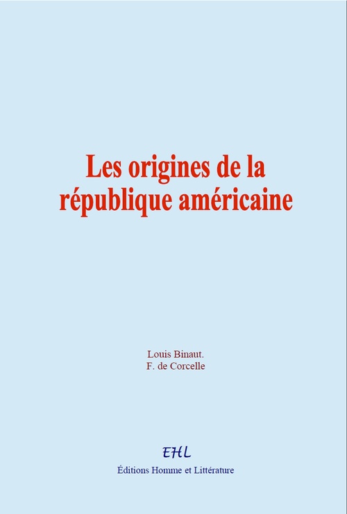 ebook cover of Les origines de la république américaine, by F. De Corcelle, Louis Binaut