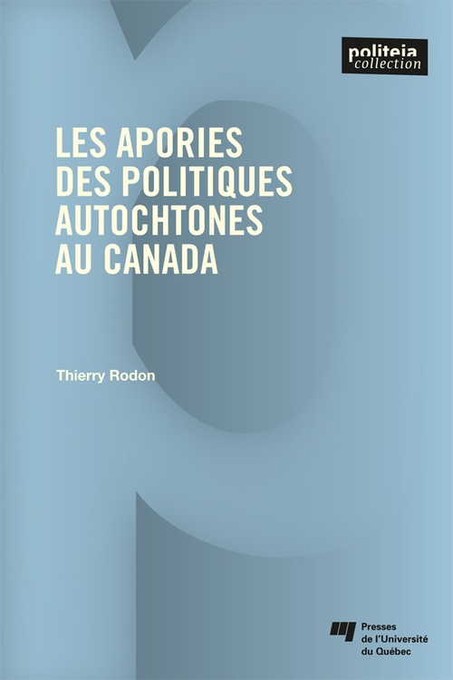 Couverture ebook de Les apories des politiques autochtones au Canada, de Thierry Rodon