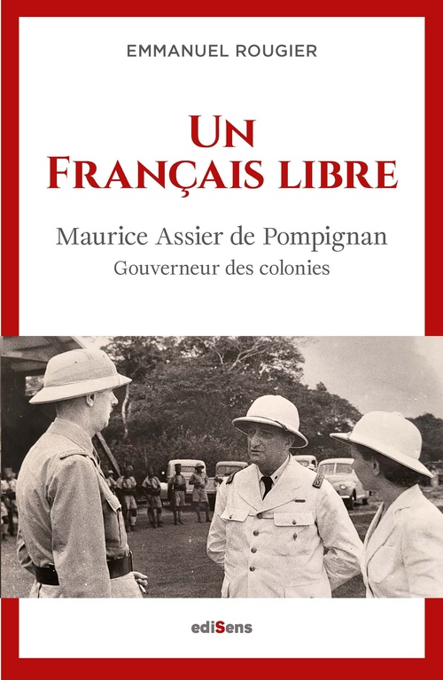 ebook cover of Un français libre - Maurice Assier de Pompignan, Gouverneur des Colonies, by Emmanuel Rougier
