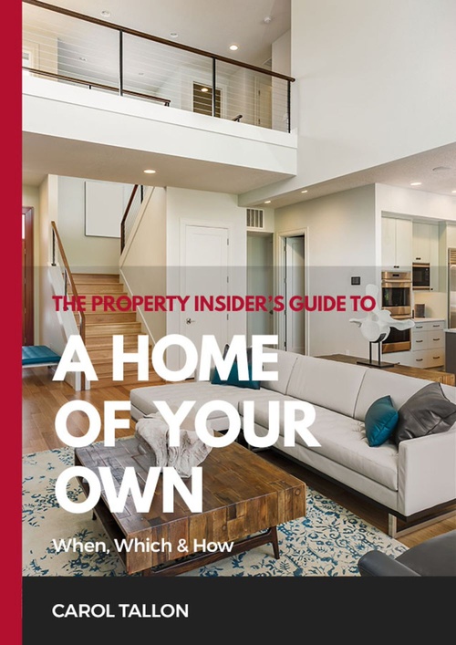 Couverture ebook de The Property Insider's Guide to A Home of Your Own, de Carol Tallon