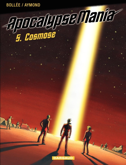 Couverture ebook de Apocalypse Mania - Cycle 1 - Tome 5 - Cosmose, de Laurent-Frédéric Bollée, Philippe Aymond