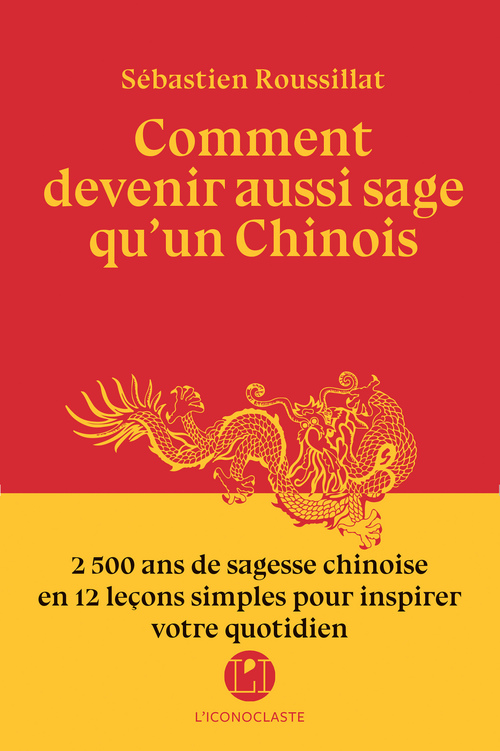 ebook cover of Comment devenir aussi sage qu'un chinois ?, by Sébastien Roussillat