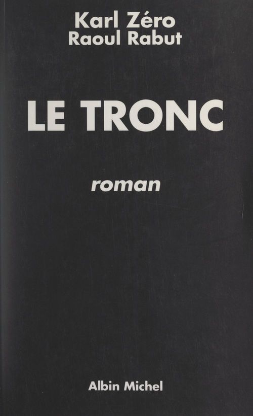 ebook cover of Le tronc, by Karl Zero, Raoul Rabut