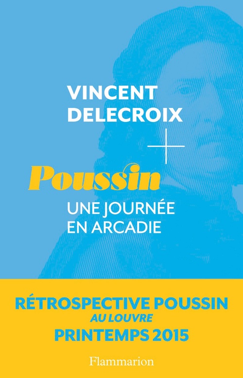 Couverture ebook de Poussin. Une journée en Arcadie, de Vincent Delecroix