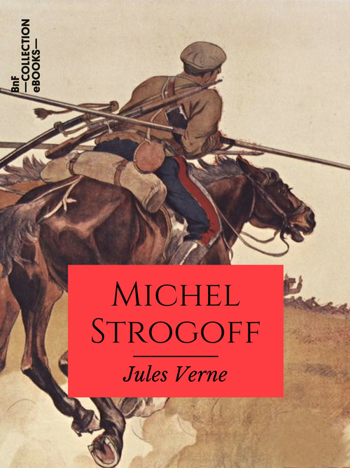 Couverture ebook de Michel Strogoff, Moscou, Irkoutsk, de Charles Barbant, Jules Ferat, Jules Verne