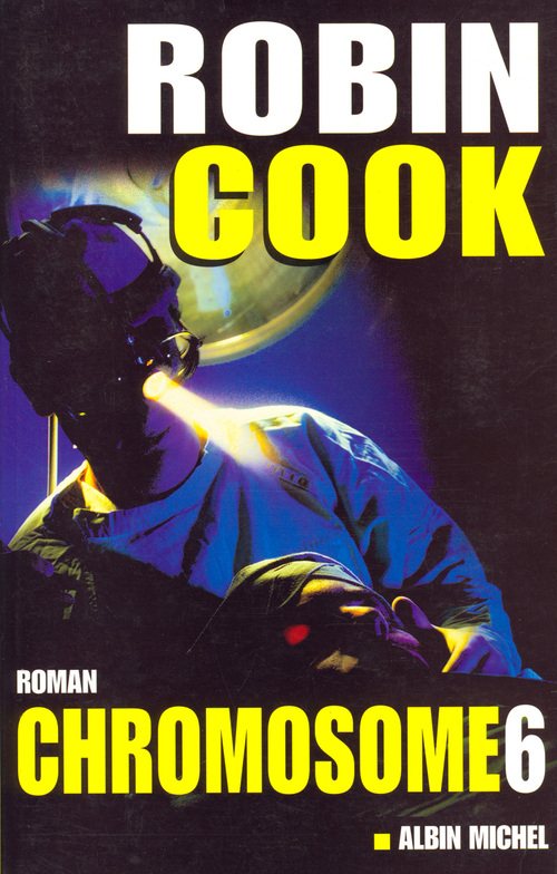 Couverture ebook de Chromosome 6, de Robin Cook, Marie-France Girod