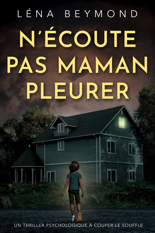 Couverture ebook de N'écoute pas Maman pleurer, de Léna Beymond