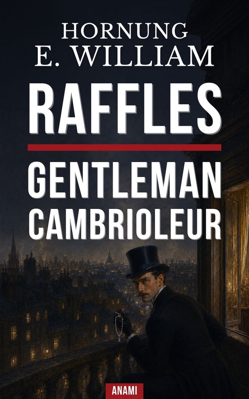 Couverture ebook de Raffles, gentleman cambrioleur, de Ernest William Hornung