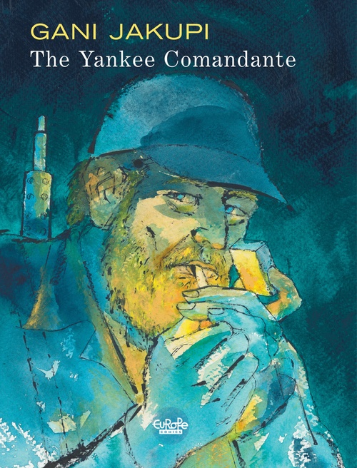 Couverture ebook de The Yankee Comandante, de Gani Jakupi