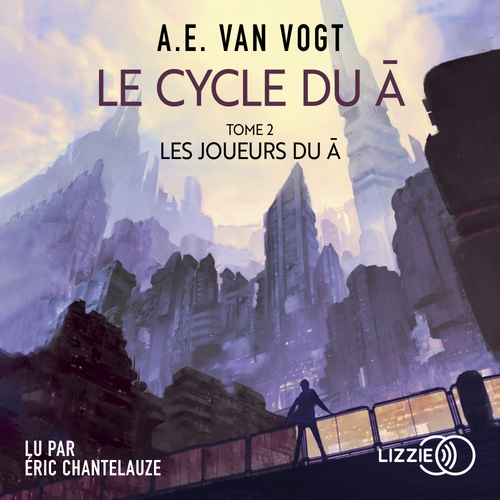 Couverture audiobook de Le Cycle du A - Tome 2 Les Joueurs du A, de Alfred Elton Van Vogt
